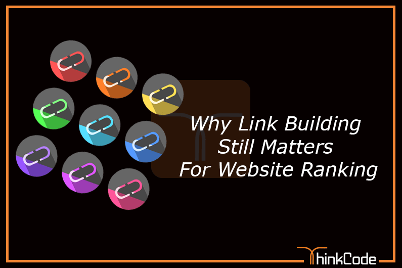 Why Link Building Still Matters For Website Ranking