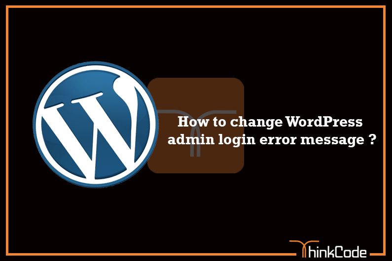 How to Fix WordPress admin login error message ?