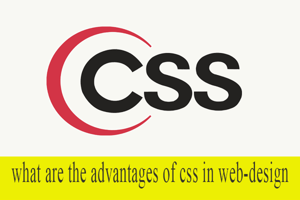 What are the Advantages of CSS in Web Design?