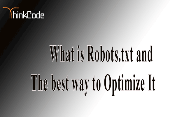 What is Robots.txt and The best way to Optimize It