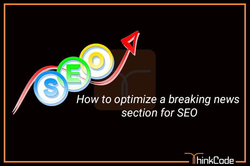 How To Optimize A Breaking News Section For SEO