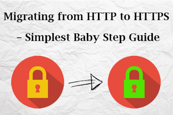 Migrating from HTTP to HTTPS – Simplest Baby Step Guide