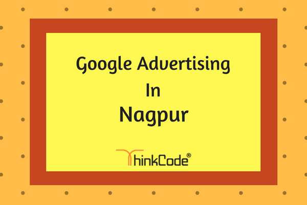 Google Advertising in Nagpur | Google Ads In Nagpur