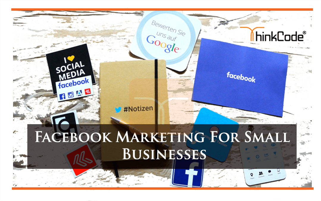 Facebook Marketing For Small Businesses